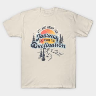 It's not about the Journey T-Shirt